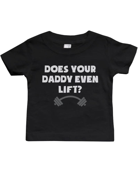 Funny Baby Strampler& T-shirt - does your daddy even lift